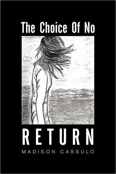Cover for Madison Cassulo · The Choice of No Return (Taschenbuch) (2011)