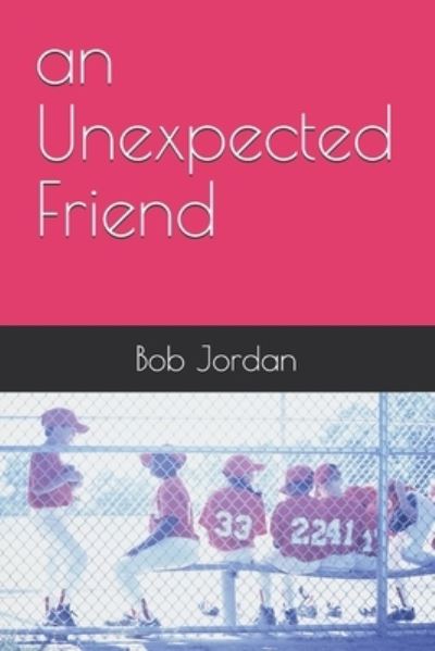 Cover for Bob Jordan · An Unexpected Friend (Paperback Book) (2018)