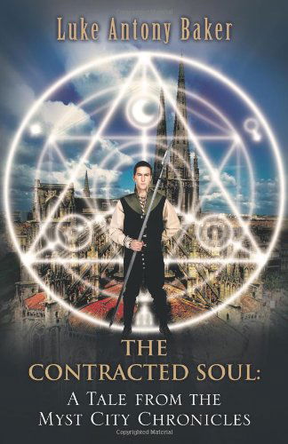 Cover for Luke Antony Baker · The Contracted Soul: a Tale from the Myst City Chronicles (Paperback Book) (2012)