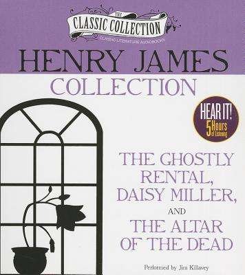 Cover for Henry James · Henry James Collection: the Ghostly Rental, Daisy Miller, the Altar of the Dead (Lydbog (CD)) [Unabridged edition] (2012)