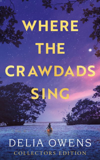 Where the Crawdads Sing - Collector's Edition - Delia Owens - Livros - Little, Brown Book Group - 9781472158666 - 5 de outubro de 2023