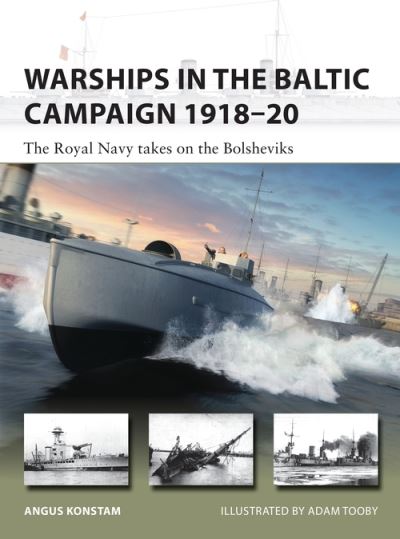 Cover for Angus Konstam · Warships in the Baltic Campaign 1918–20: The Royal Navy takes on the Bolsheviks - New Vanguard (Paperback Bog) (2022)