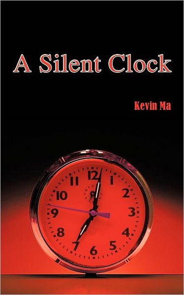 Cover for Kevin Ma · A Silent Clock (Paperback Book) (2012)