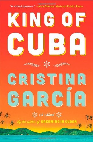 King of Cuba: A Novel - Cristina Garcia - Livres - Scribner - 9781476725666 - 8 octobre 2013