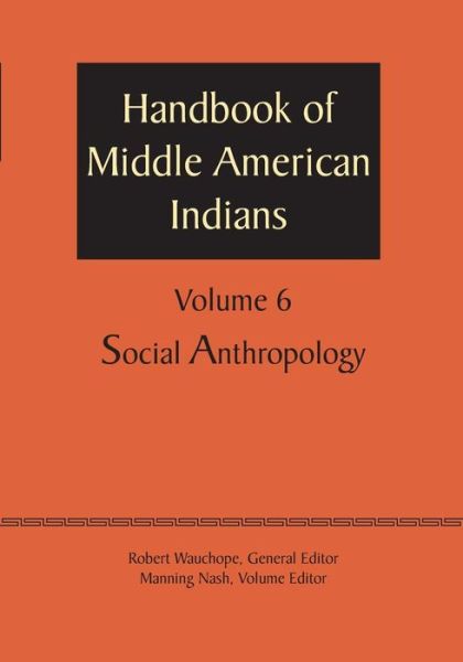 Cover for Robert Wauchope · Handbook of Middle American Indians, Volume 6: Social Anthropology (Taschenbuch) (1967)