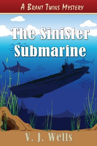 Cover for V J Wells · The Sinister Submarine: A Brant Twins Mystery (Paperback Book) (2012)