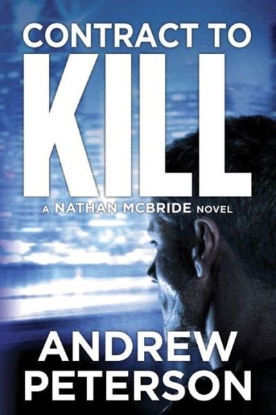 Cover for Andrew Peterson · Contract to Kill - Nathan McBride (Paperback Bog) (2015)