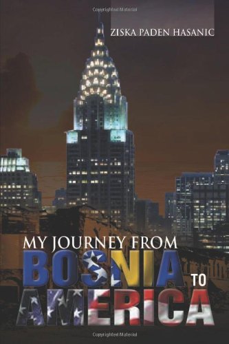Cover for Ziska Paden Hasanic · My Journey from Bosnia to America (Paperback Book) (2012)
