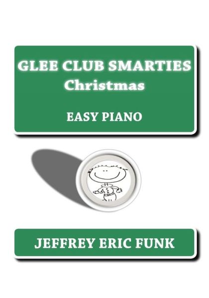 Cover for Jeffrey Eric Funk · Glee Club Smarties Christmas: Easy Piano (Paperback Book) (2012)