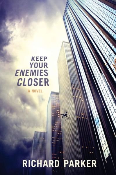 Cover for Richard Parker · Keep Your Enemies Closer (Paperback Book) (2013)