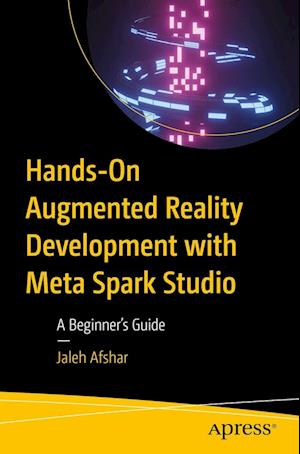 Cover for Jaleh Afshar · Hands-On Augmented Reality Development with Meta Spark Studio: A Beginner’s Guide (Paperback Book) [1st edition] (2023)