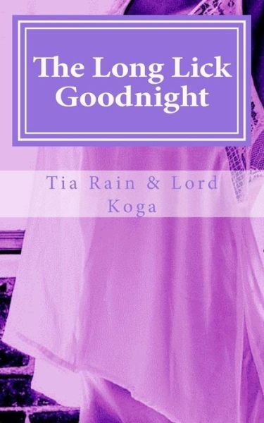 Cover for Tia Rain · The Long Lick Goodnight: Tales of First-time Lesbian Sex (Pocketbok) (2013)