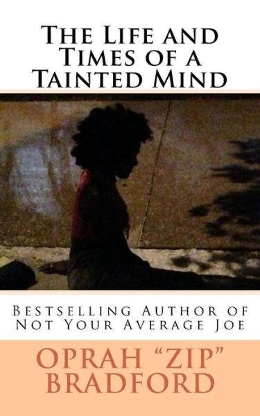 Cover for Oprah Bradford · The Life and Times of a Tainted Mind (Taschenbuch) (2013)
