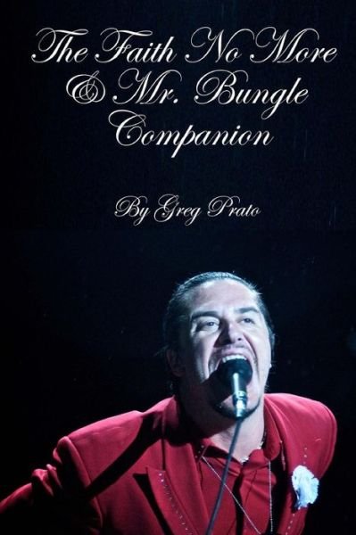 Cover for Greg Prato · The Faith No More &amp; Mr. Bungle Companion (Paperback Bog) (2013)