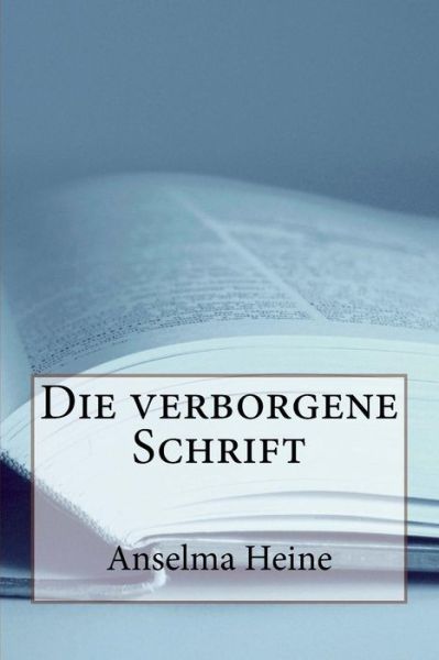 Cover for Anselma Heine · Die Verborgene Schrift (Paperback Book) (2013)