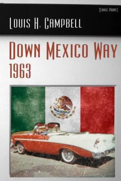 Cover for Louis H Campbell · Down Mexico Way 1963 (Paperback Book) (2013)