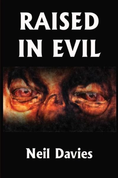 Cover for Neil Davies · Raised in Evil (Taschenbuch) (2014)
