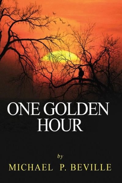 Cover for M P Beville · One Golden Hour (Paperback Book) (2014)