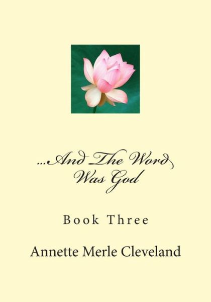 Cover for Annette Merle Cleveland · ...and the Word Was God: Book Three (Paperback Book) (2014)