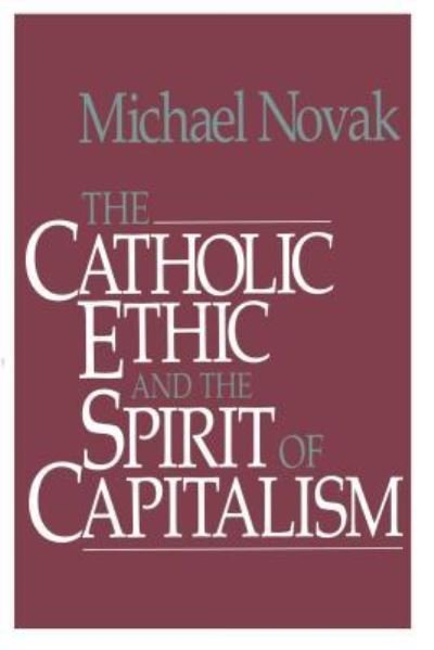 Cover for Michael And Jana Novak · Catholic Ethic and the Spirit of Capitalism (Paperback Book) (2015)