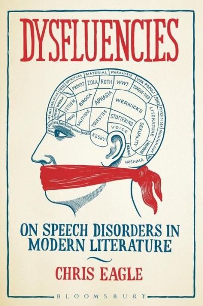 Cover for Eagle, Dr. Chris (University of Western Sydney, Australia) · Dysfluencies: On Speech Disorders in Modern Literature (Paperback Bog) (2015)