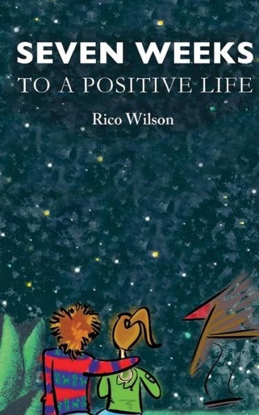 Cover for Rico S Wilson · Seven Weeks to a Positive Life (Paperback Book) (2015)