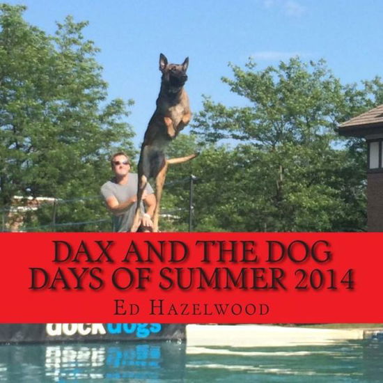 Cover for Ed Hazelwood · Dax and the Dog Days of Summer 2014: 2014 (Paperback Book) (2014)