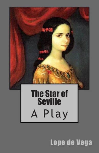 Cover for Lope De Vega · The Star of Seville: a Play (Paperback Book) (2015)