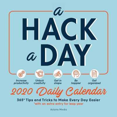 Cover for Adams Media · A Hack a Day 2020 Daily Calendar: 365 Tips and Tricks for a Happier, Healthier, More Productive Year - Hacks (Calendar) (2019)