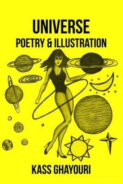 Cover for Kass Ghayouri · Universe Poetry and Ilustration (Pocketbok) (2015)