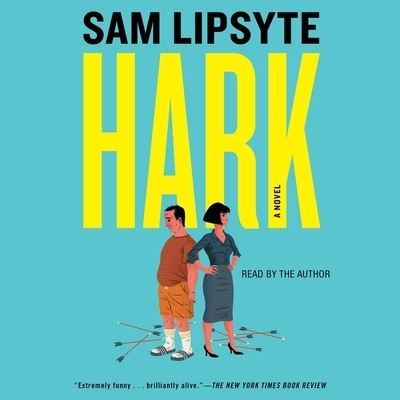 Cover for Sam Lipsyte · Hark (CD) (2019)