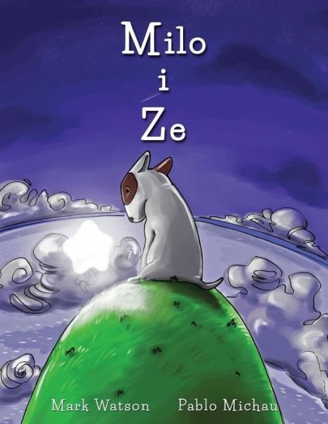 Milo I Ze: Una Historia D'amistat - Mark Watson - Boeken - Createspace - 9781508664666 - 17 april 2015