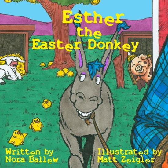 Esther the Easter Donkey - Nora Ballew - Boeken - END OF LINE CLEARANCE BOOK - 9781508929666 - 11 februari 2016