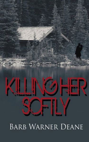 Cover for Barb Warner Deane · Killing Her Softly (Paperback Book) (2018)