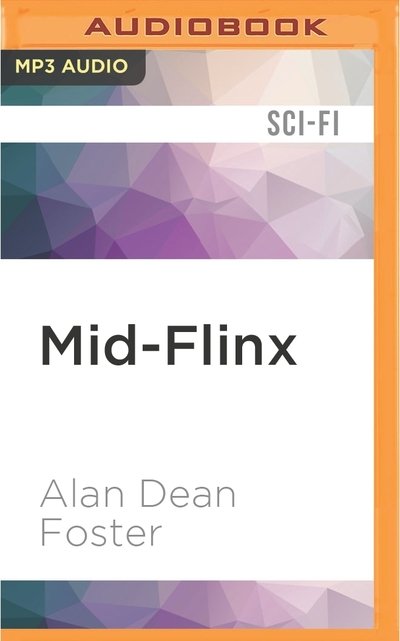 Cover for Alan Dean Foster · Mid-Flinx (MP3-CD) (2016)