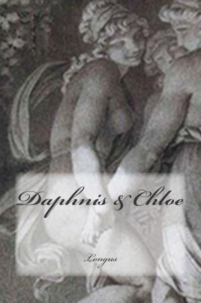 Cover for Longus · Daphnis &amp; Chloe (Paperback Book) (2015)