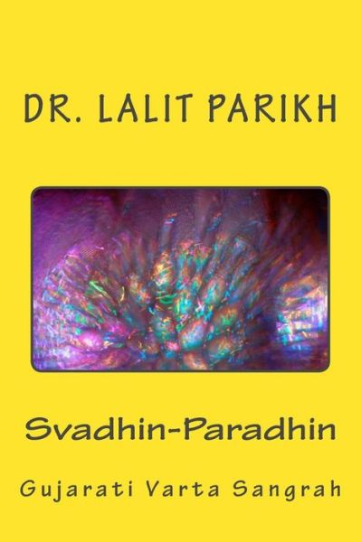 Cover for Dr Lalit Parikh · Svadhin-paradhin: Gujarati Varta Samgrah (Pocketbok) (2015)