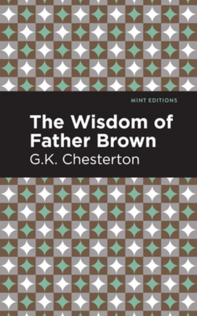 Cover for G. K. Chesterton · The Wisdom of Father Brown - Mint Editions (Hardcover Book) (2021)