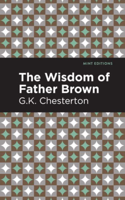 Cover for G. K. Chesterton · The Wisdom of Father Brown - Mint Editions (Hardcover bog) (2021)