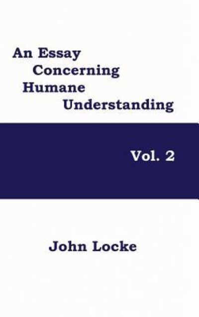 Cover for John Locke · An Essay Concerning Humane Understanding, Volume 2 (Innbunden bok) (2018)