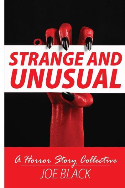Cover for Joe Black · Strange and Unusual: a Horror Story Collective (Paperback Book) (2015)