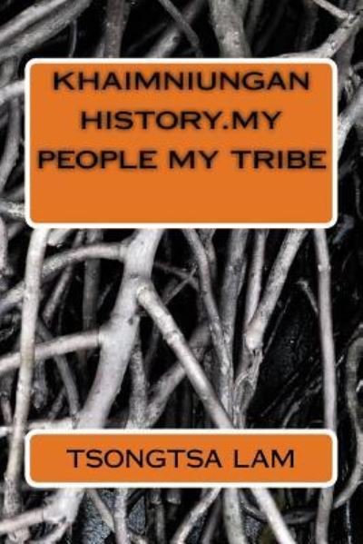 Cover for Tsongtsa Lam · Khaimniungan History.my People My Tribe (Paperback Book) (2015)