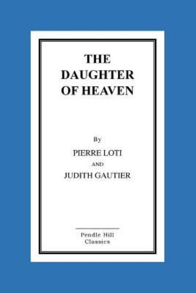 Cover for Judith Gautier · The Daughter of Heaven (Paperback Book) (2015)