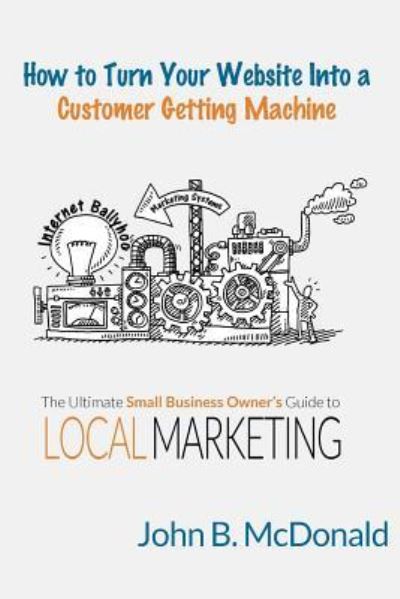 Cover for John McDonald · How to Turn Your Website Into a Customer Getting Machine (Paperback Book) (2015)