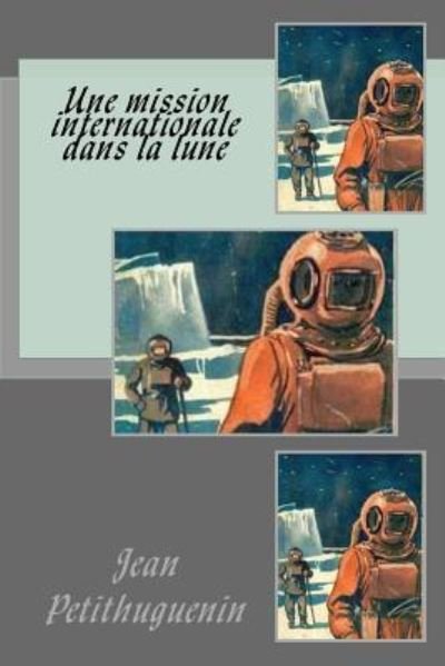 Cover for Jean Petithuguenin · Une mission internationale dans la lune (Pocketbok) (2015)