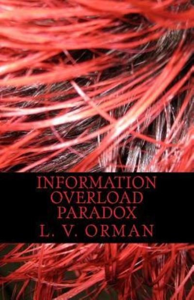 Cover for L V Orman · Information Overload Paradox (Paperback Book) (2016)