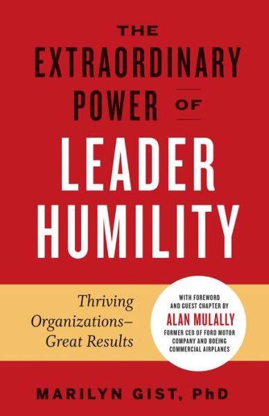 Cover for PhD, Marilyn Gist, · Extraordinary Power of Leader Humility (Paperback Bog) (2020)