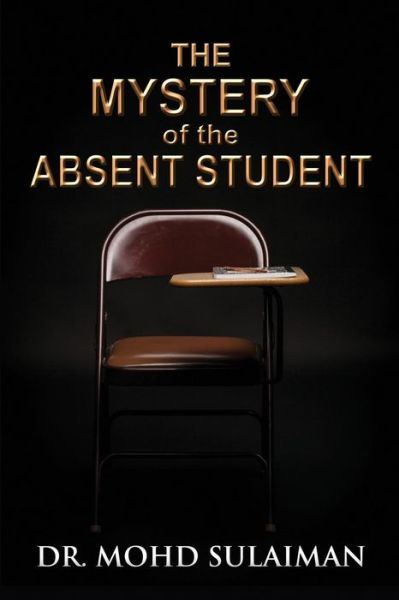 Cover for Mohd Sulaiman · The Mystery of the Absent Student (Paperback Book) (2016)