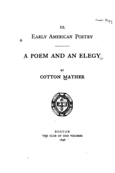 A Poem and an Elegy - Cotton Mather - Livros - CreateSpace Independent Publishing Platf - 9781523894666 - 5 de fevereiro de 2016