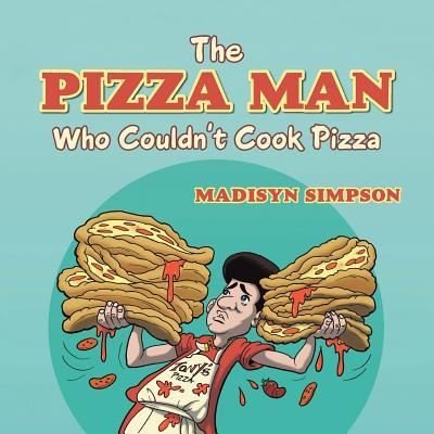 Cover for Madisyn Simpson · The Pizza Man Who Couldn't Cook Pizza (Paperback Book) (2017)